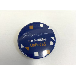 Odznak 44mm s nadpisom "Pripni si ma, na skúške UsPeJeŠ"